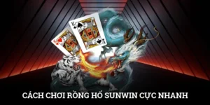 Cách Chơi Rồng Hổ SUNWIN Cực Nhanh, Ăn Tiền Siêu Tốc 2 Cách Chơi Rồng Hổ SUNWIN Cực Nhanh, Ăn Tiền Siêu Tốc