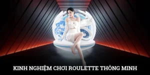Kinh Nghiệm Chơi Roulette Thông Minh, Chơi Ít Ăn Nhiều 2 Kinh Nghiệm Chơi Roulette Thông Minh, Chơi Ít Ăn Nhiều