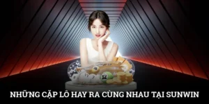 Những Cặp Lô Hay Ra Cùng Nhau Tăng Tỷ Lệ Trúng Tại SUNWIN 5 Những Cặp Lô Đi Cùng Nhau Tăng Tỷ Lệ Trúng Tại SUNWIN