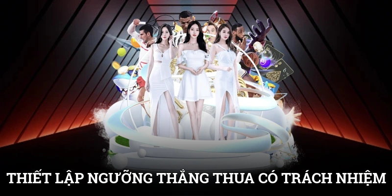 Chơi Có Trách Nhiệm Tại SUNWIN Kiểm Soát Hoạt Động Giải Trí 3 Thiết lập ngưỡng thắng thua là cách chơi  có trách nhiệm